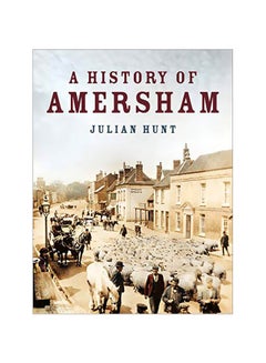 A History Of Amersham Paperback English by Julian Hunt - 01-Jul-19
