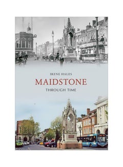 Maidstone Through Time paperback english - 3 Dec 2009