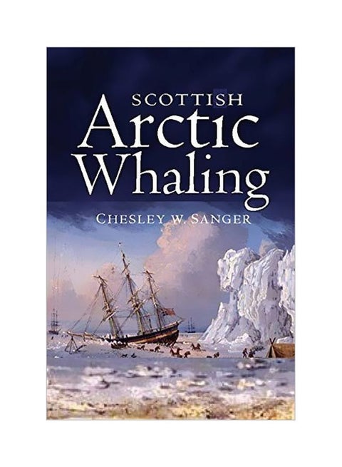 Scottish Arctic Whaling Paperback English by Chesley W. Sanger - 42644