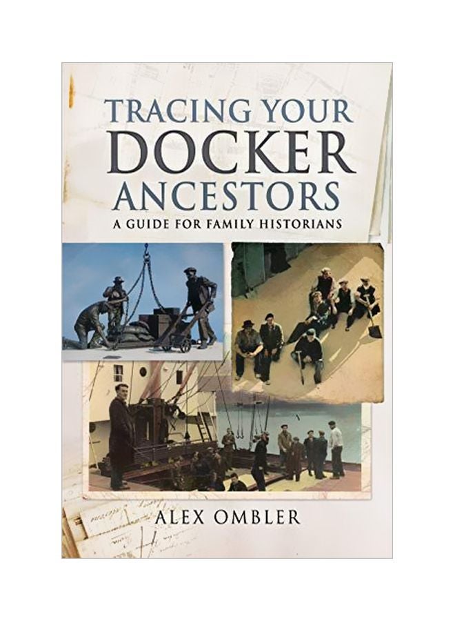 Tracing Your Docker Ancestors: A Guide For Family Historians paperback english - 28 Jun 2019 