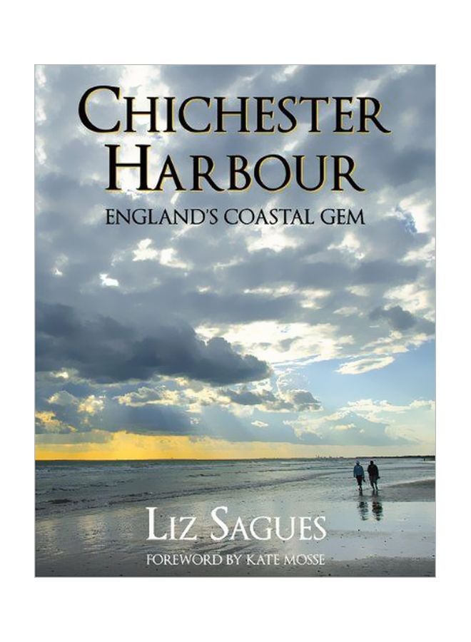 Chichester Harbour: England's Coastal Gem Paperback English by Liz Sagues - 41671 