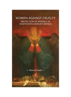 Women Against Cruelty: Protection Of Animals In Nineteenth-Century Britain hardcover english - 18 Feb 2020 - v1583920755/N35547965A_1