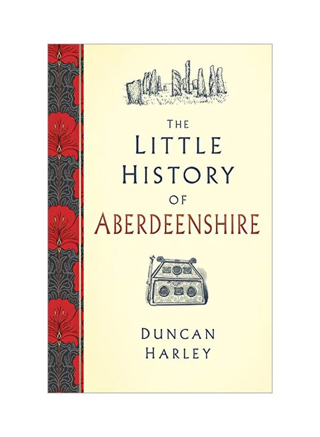 The Little History Of Aberdeenshire Hardcover English by Duncan Harley - 43617 