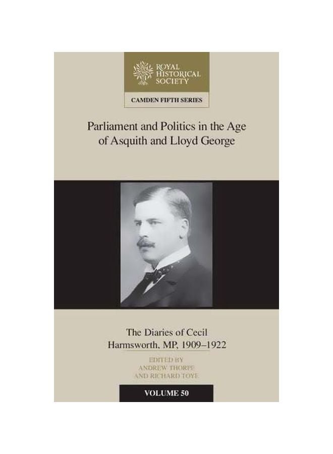 Parliament And Politics In The Age Of Asquith And Lloyd George: The Diaries Of Cecil Harmsworth MP, 1909-22 hardcover english - 12 Dec 2017