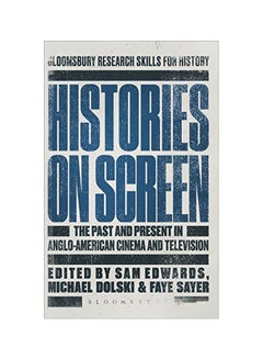Histories On Screen: The Past And Present In Anglo-American Cinema And Television hardcover english - 08 Feb 2018