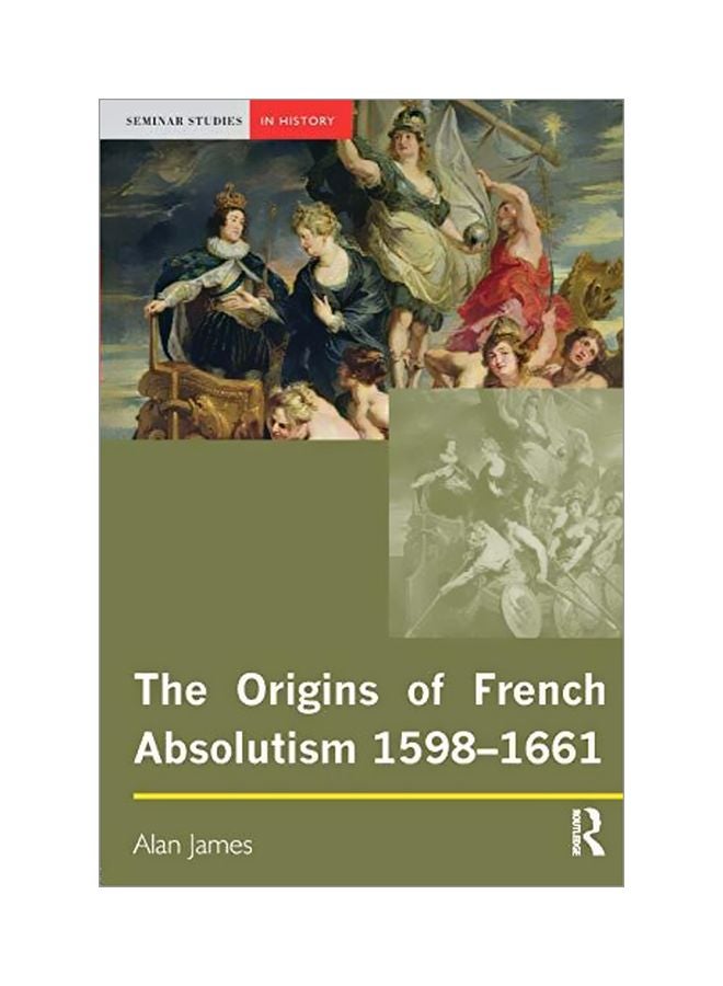 The Origins Of French Absolutism 1598-1661 paperback english - 21 June 2006 