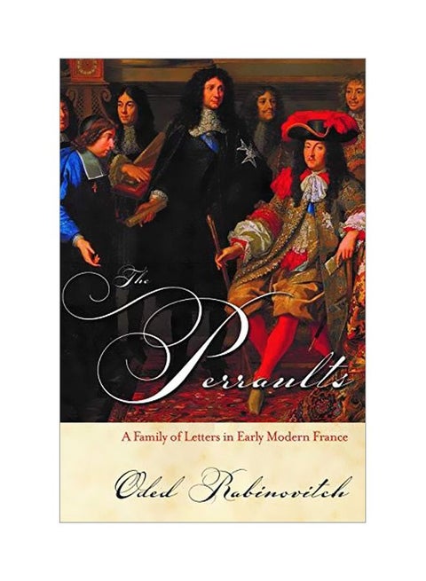 The Perraults: A Family Of Letters In Early Modern France hardcover english - 15 November 2018