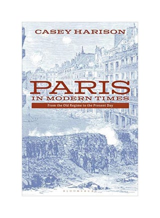 Paris In Modern Times: From The Old Regime To The Present Day paperback english - 17 October 2019 - v1583923724/N35545962A_1