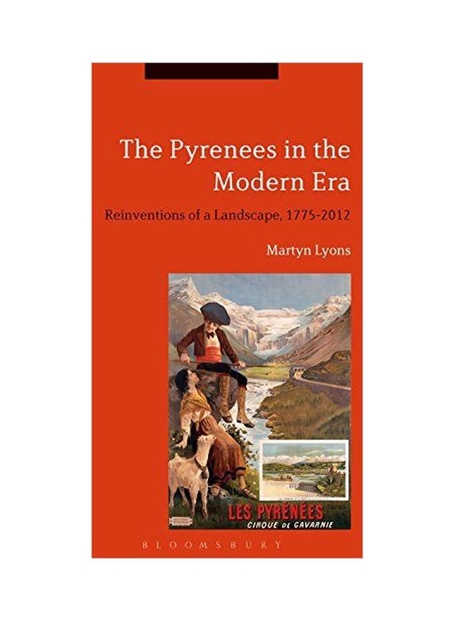 The Pyrenees In The Modern Era: Reinventions Of A Landscape, 1775-2012 paperback english - 19 September 2019 