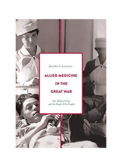 Allied Medicine In The Great War: The Medical Front And The People Who Fought paperback english - 8 November 2018 