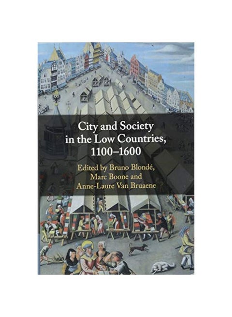 City And Society In The Low Countries, 1100-1600 hardcover english - 30 November 2018