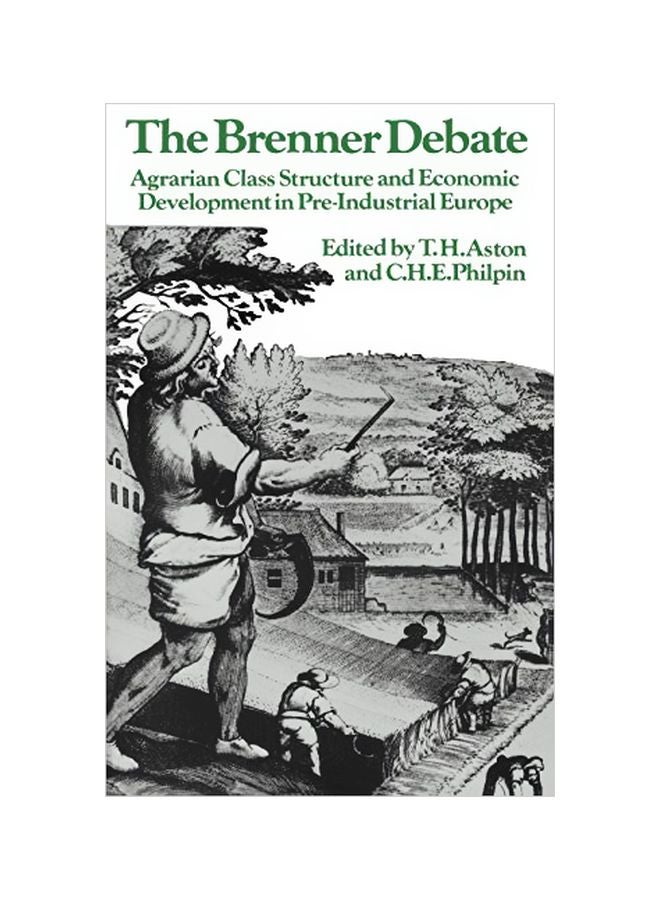 The Brenner Debate: Agrarian Class Structure And Economic Development In Pre-Industrial Europe paperback english - 18 March 2002 