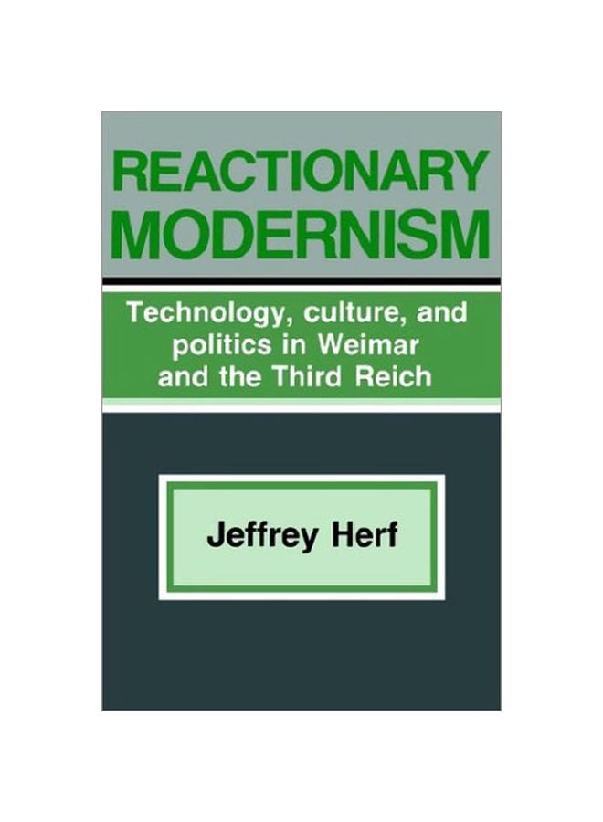 Reactionary Modernism: Technology Culture And Politics In Weimar And The Third Reich paperback english - 13 January 2002 