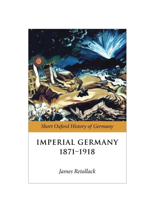 Imperial Germany 1871-1918: Short Oxforfd History Of Germany paperback english - 2 June 2008 