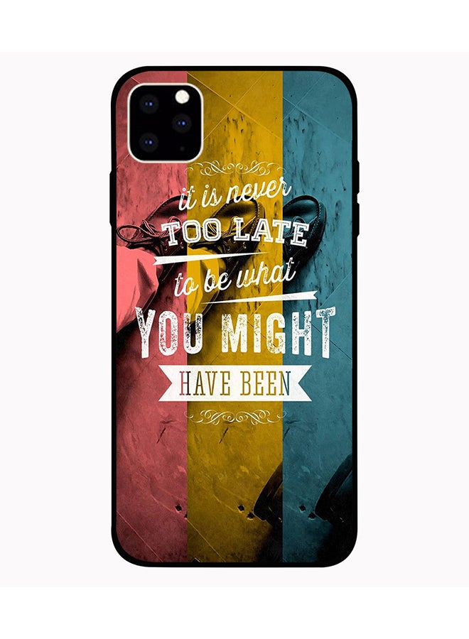 Protective Case Cover For Apple iPhone 11 It Is Never Too Late