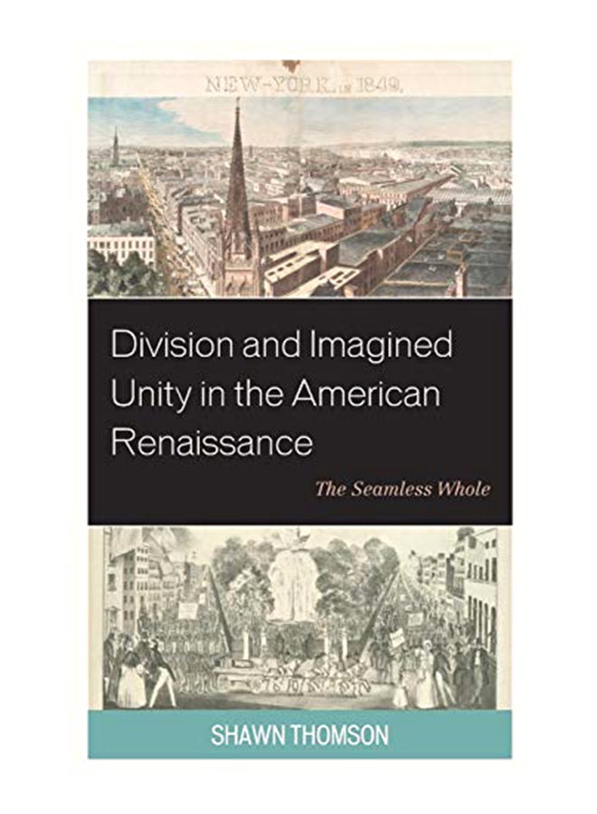 Division and Imagined Unity in the American Renaissance: The Seamless Whole hardcover english - 1-Dec-17 