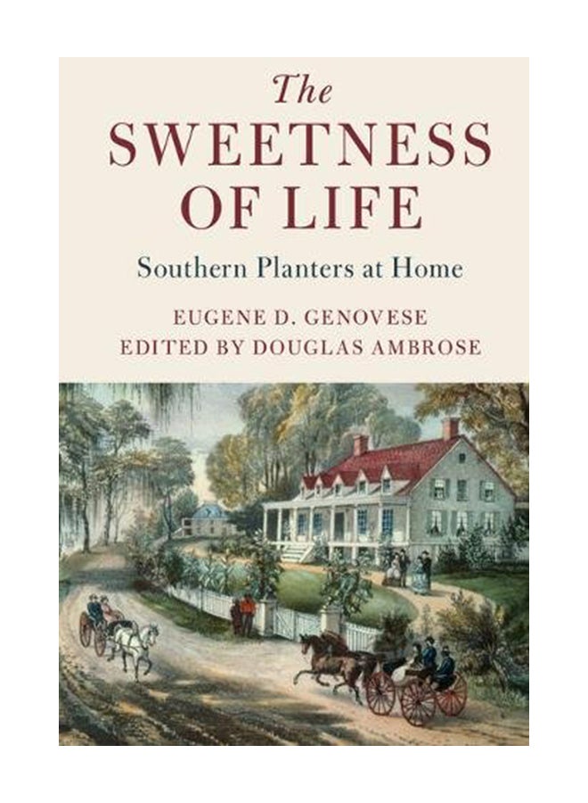 The Sweetness of Life: Southern Planters at Home paperback english - 5-Oct-17 