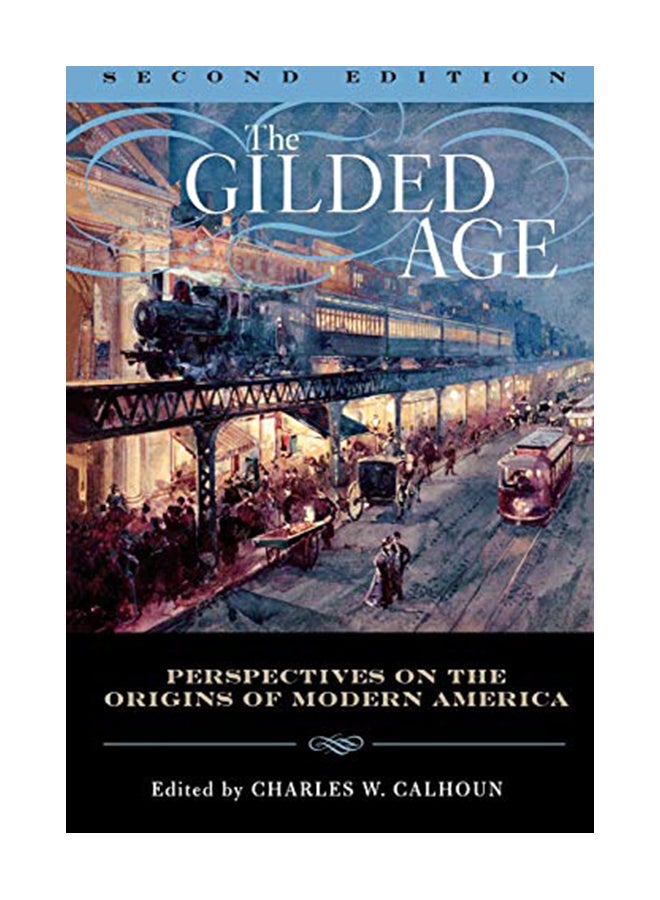 The Gilded Age: Perspectives on the Origins of Modern America paperback english - 30-Sep-06