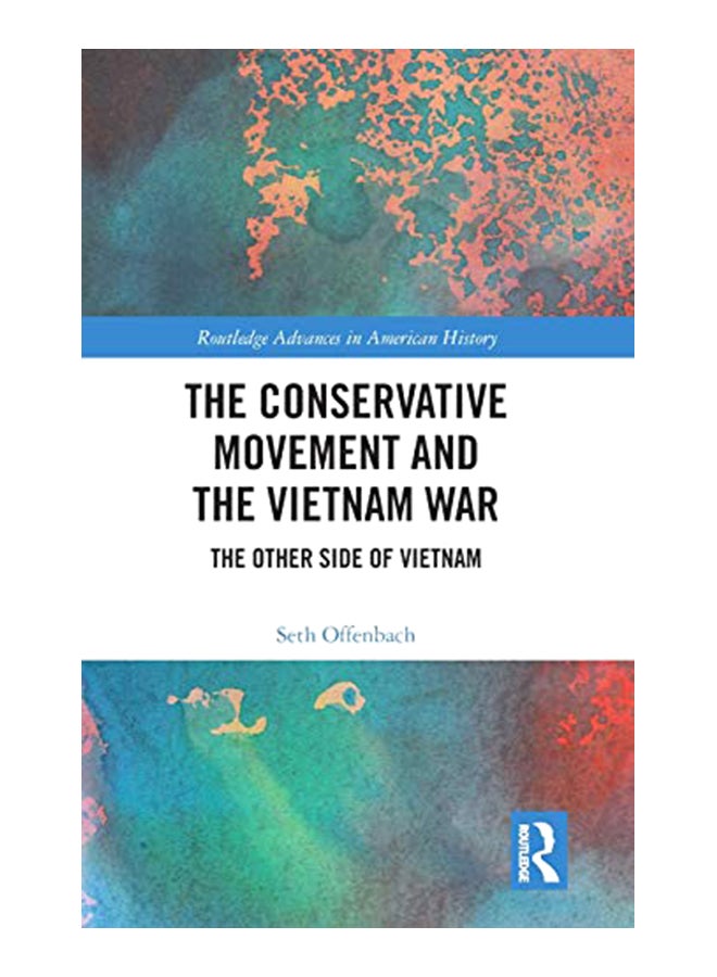 The Conservative Movement and the Vietnam War: The Other Side of Vietnam hardcover english - 21-Mar-19 