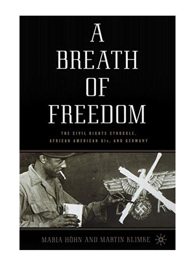 A Breath of Freedom The Civil Rights Struggle, African American Gis, and Germany Paperback English by Hohn, M. - 17-Nov-10 