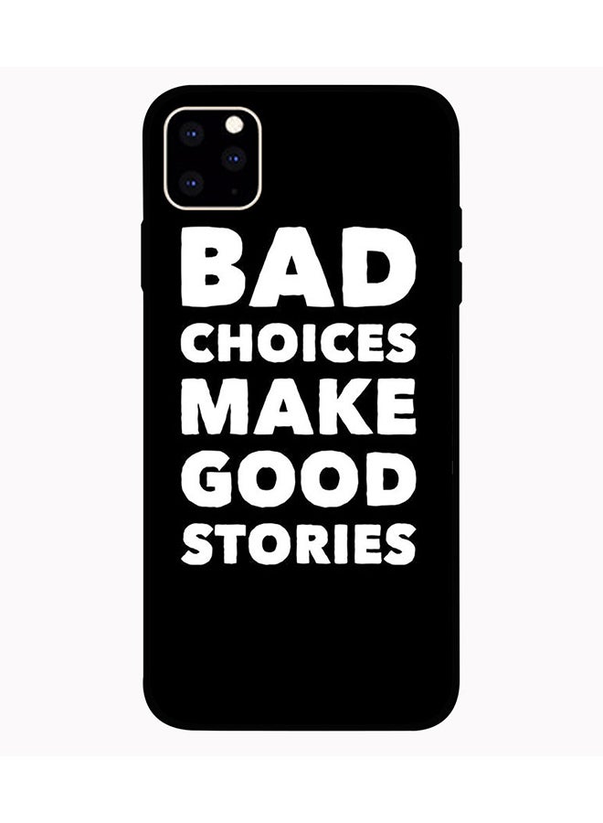 Theodor - Protective Case Cover For Apple iPhone 11 Pro Max Bad Choice Make Good Stories - Image 1