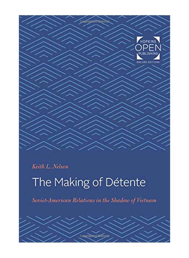The Making Of Détente: Soviet-American Relations In The Shadow Of Vietnam paperback english - 1-Dec-19