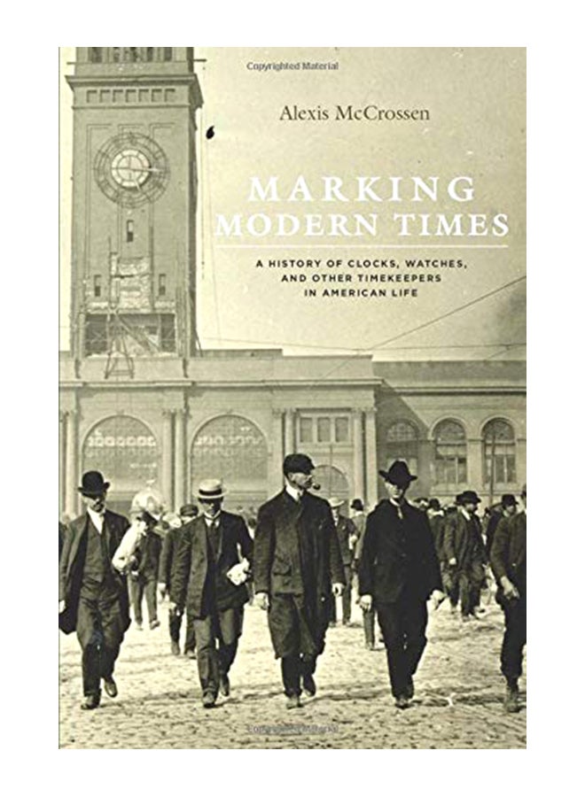 Marking Modern Times: A History Of Clocks, Watches, And Other Timekeepers In American Life paperback english - 19-Jul-16 