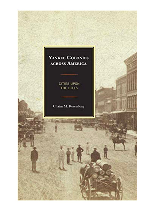 Yankee Colonies Across America: Cities Upon The Hills hardcover english - 24-Dec-15