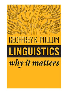 Linguistics: Why It Matters Paperback English by Geoffrey K. Pullum - 43355