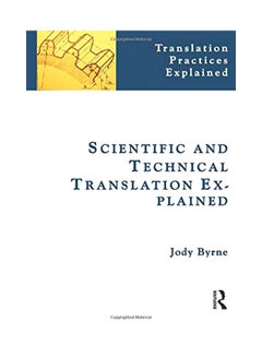 Scientific And Technical Translation Explained: A Nuts And Bolts Guide For Beginners paperback english - 28-Mar-14