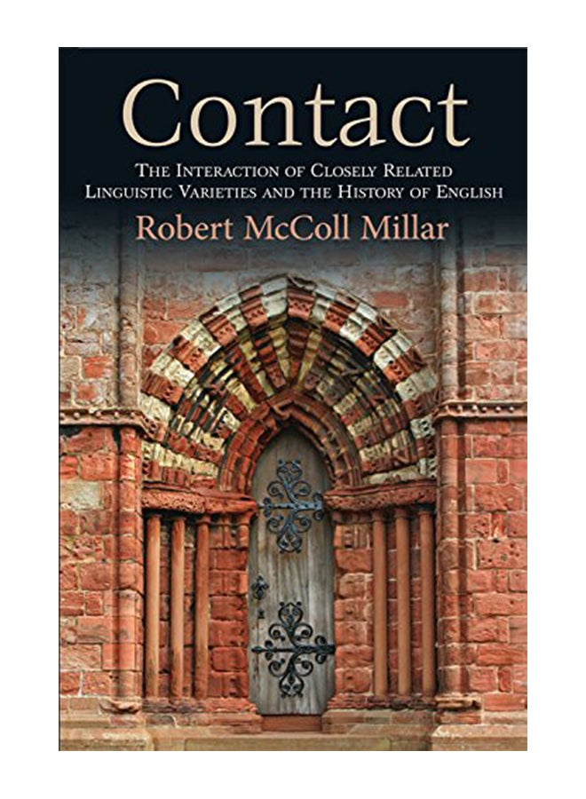 Contact: The Interaction Of Closely Related Linguistic Varieties And The History Of English Paperback English by Robert McColl Millar 