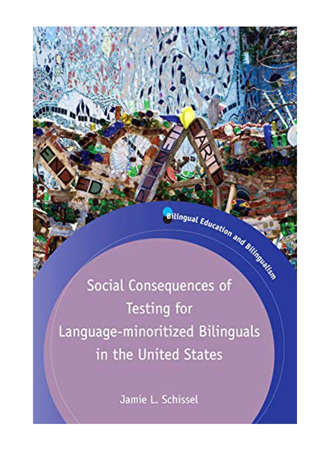 Social Consequences Of Testing For Language-Minoritized Bilinguals In The United States paperback english