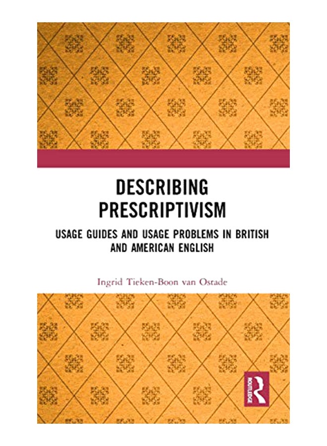 Describing Prescriptivism: Usage Guides And Usage Problems In British And American English hardcover english - 24-Oct-19 