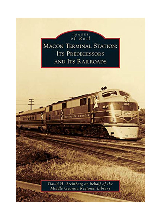 Macon Terminal Station: Its Predecessors and Its Railroads paperback english - 43647 