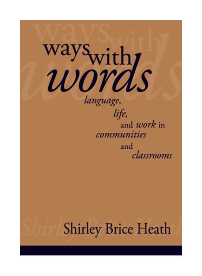 Ways with Words: Language, Life and Work in Communities and Classrooms paperback english - 30-Jul-13