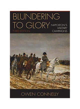 Blundering To Glory: Napoleon's Military Campaigns paperback english - 30-Jun-06 - v1583927496/N35550269A_1