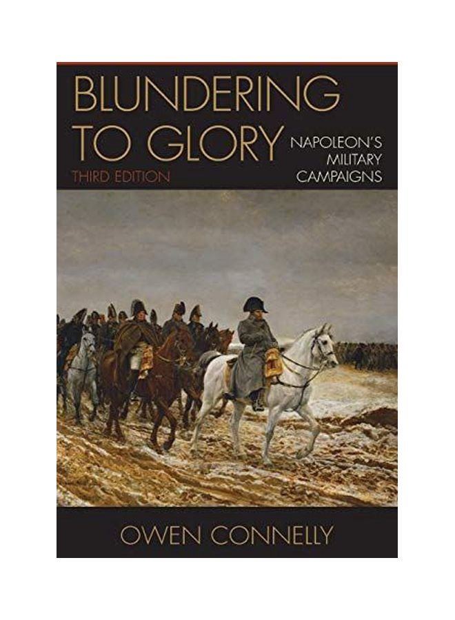 Blundering To Glory: Napoleon's Military Campaigns paperback english - 30-Jun-06