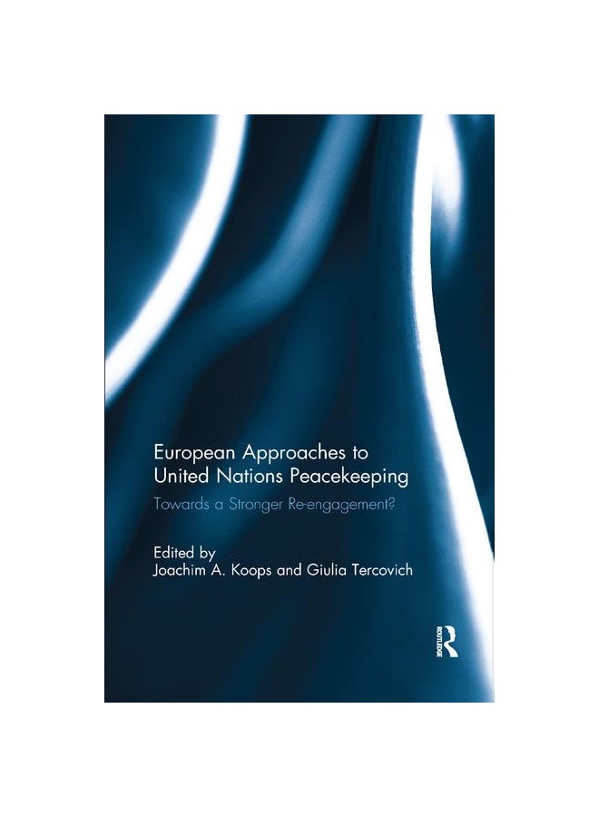 European Approaches To United Nations Peacekeeping: Towards A Stronger Re-Engagement? paperback english - 19-Dec-19 