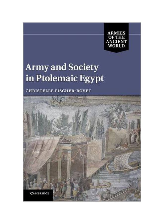 Army And Society In Ptolemaic Egypt Hardcover English by Christelle Fischer-Bovet - 21-Apr-15 