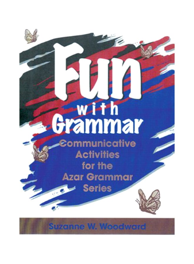 Fun With Grammar: Communicative Activities For The Azar Grammar Series paperback english - September 24, 1996
