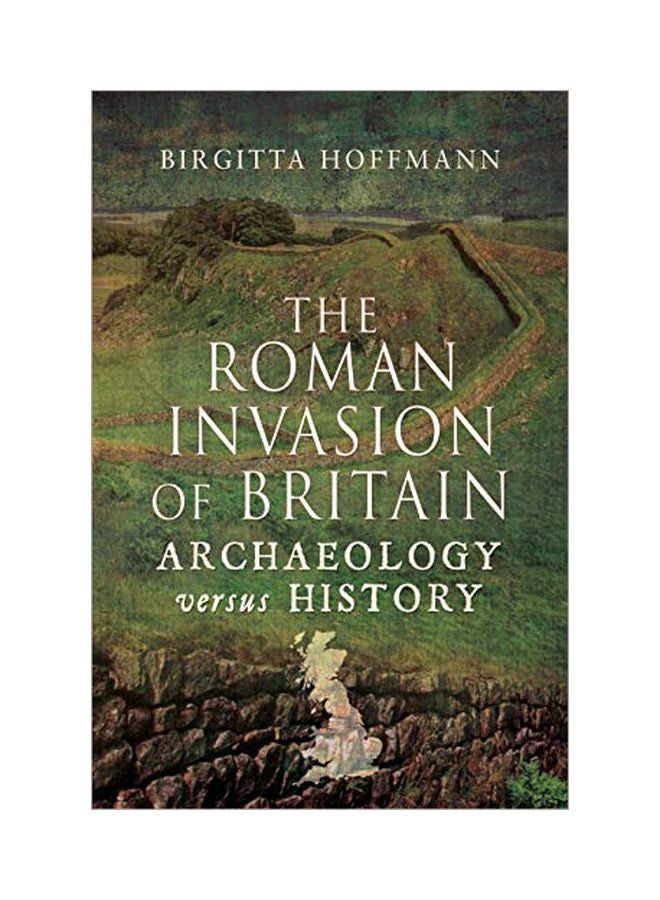 The Roman Invasion Of Britain: Archaeology Versus History Paperback English by Birgitta Hoffmann - 43628
