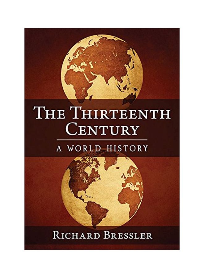 The Thirteenth Century: A World History Paperback English by Richard Bressler - 43404 