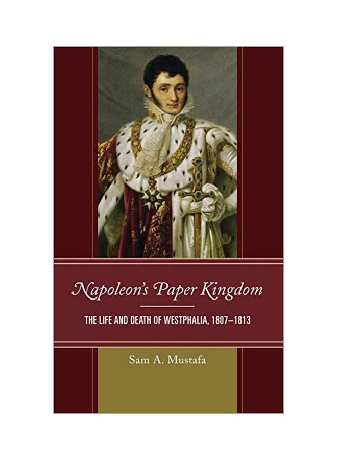 null - Napoleon's Paper Kingdom: The Life And Death Of Westphalia, 1807-1813 hardcover english - 27-Sep-17 - Image 1