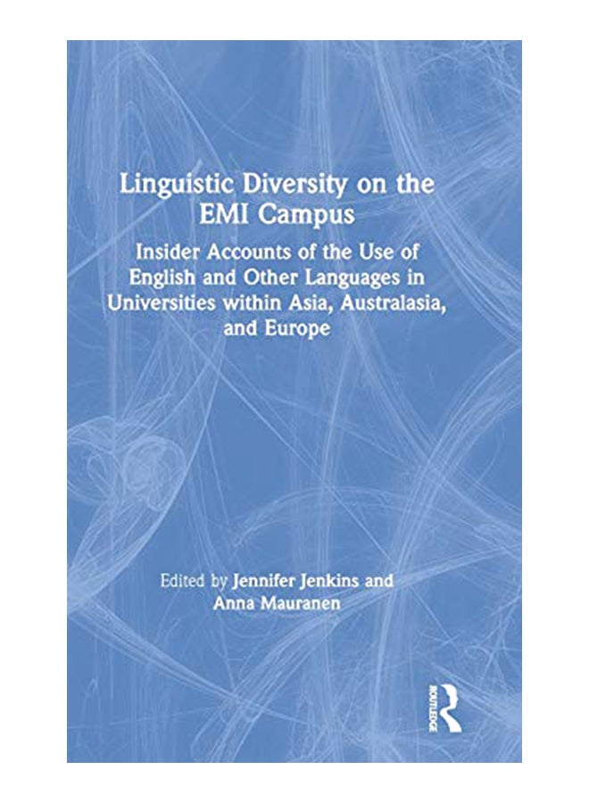 Linguistic Diversity On The EMI Campus: Insider Accounts Of The Use Of English And Other Languages In Universities Within Asia, Australasia, And Europe hardcover english - 29-Mar-19