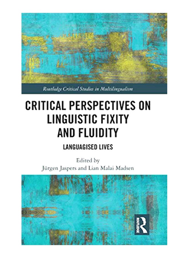 Critical Perspectives On Linguistic Fixity And Fluidity : Languagised Lives hardcover english - 13 Dec 2018