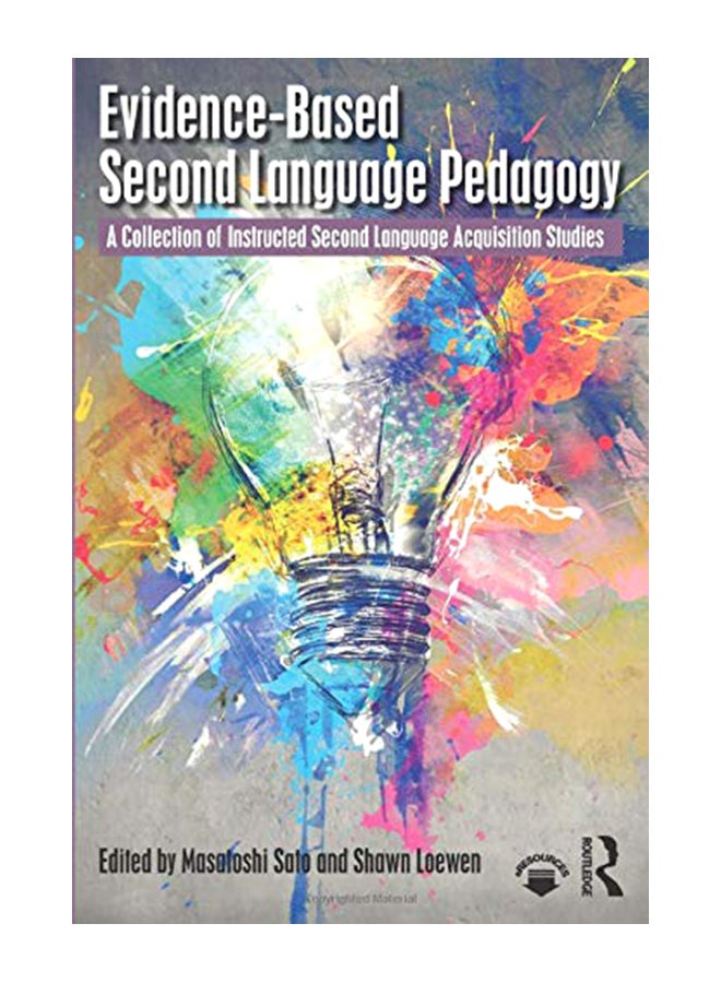 Evidence-Based Second Language Pedagogy : A Collection Of Instructed Second Language Acquisition Studies Paperback English by Masatoshi Sato - 43616
