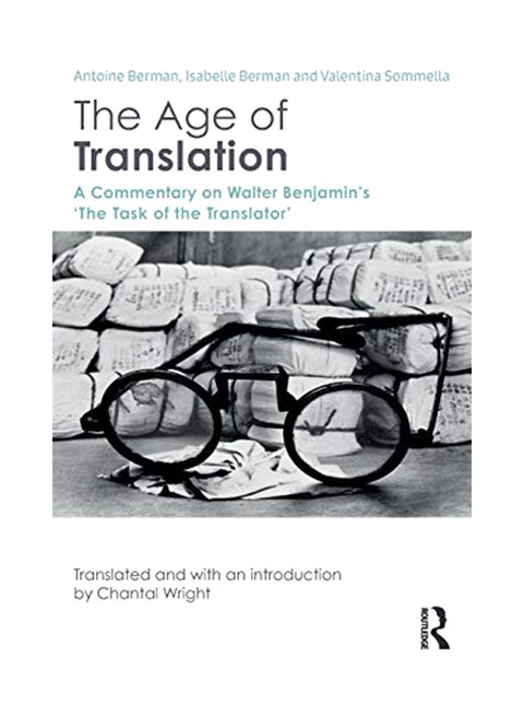 The Age Of Translation : A Commentary On Walter Benjamin'S 'The Task Of The Translator' paperback english - 43324