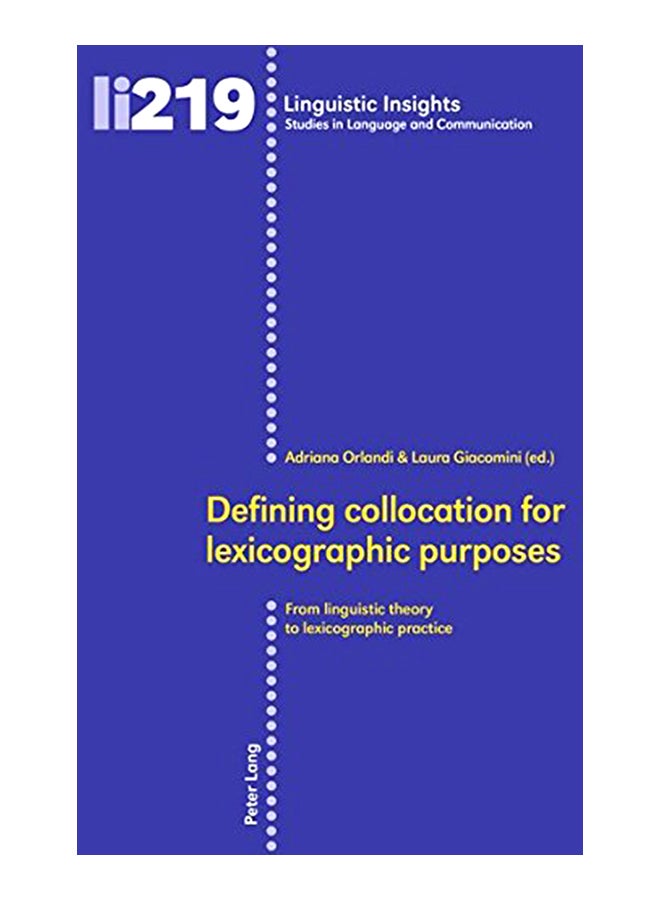 Defining Collocation For Lexicographic Purposes : From Linguistic Theory To Lexicographic Practice paperback english - 42508