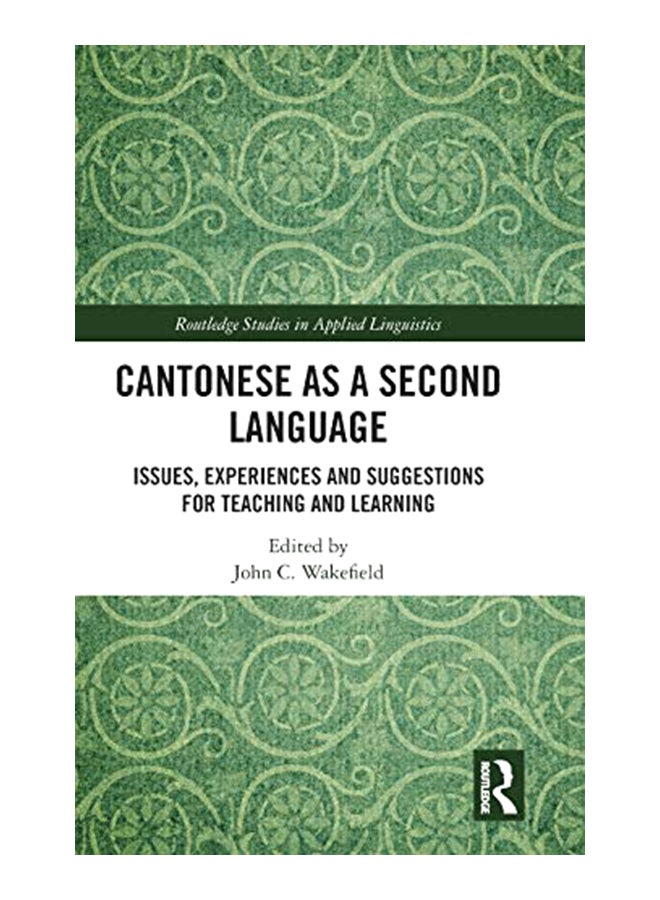 Cantonese As A Second Language : Issues, Experiences And Suggestions For Teaching And Learning hardcover english - 43567