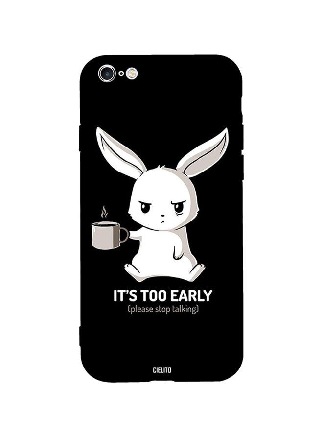 Skin Case Cover -for Apple iPhone 6s Plus Its Too Early Stop Talking Its Too Early Stop Talking - v1583929078/N35386018A_1